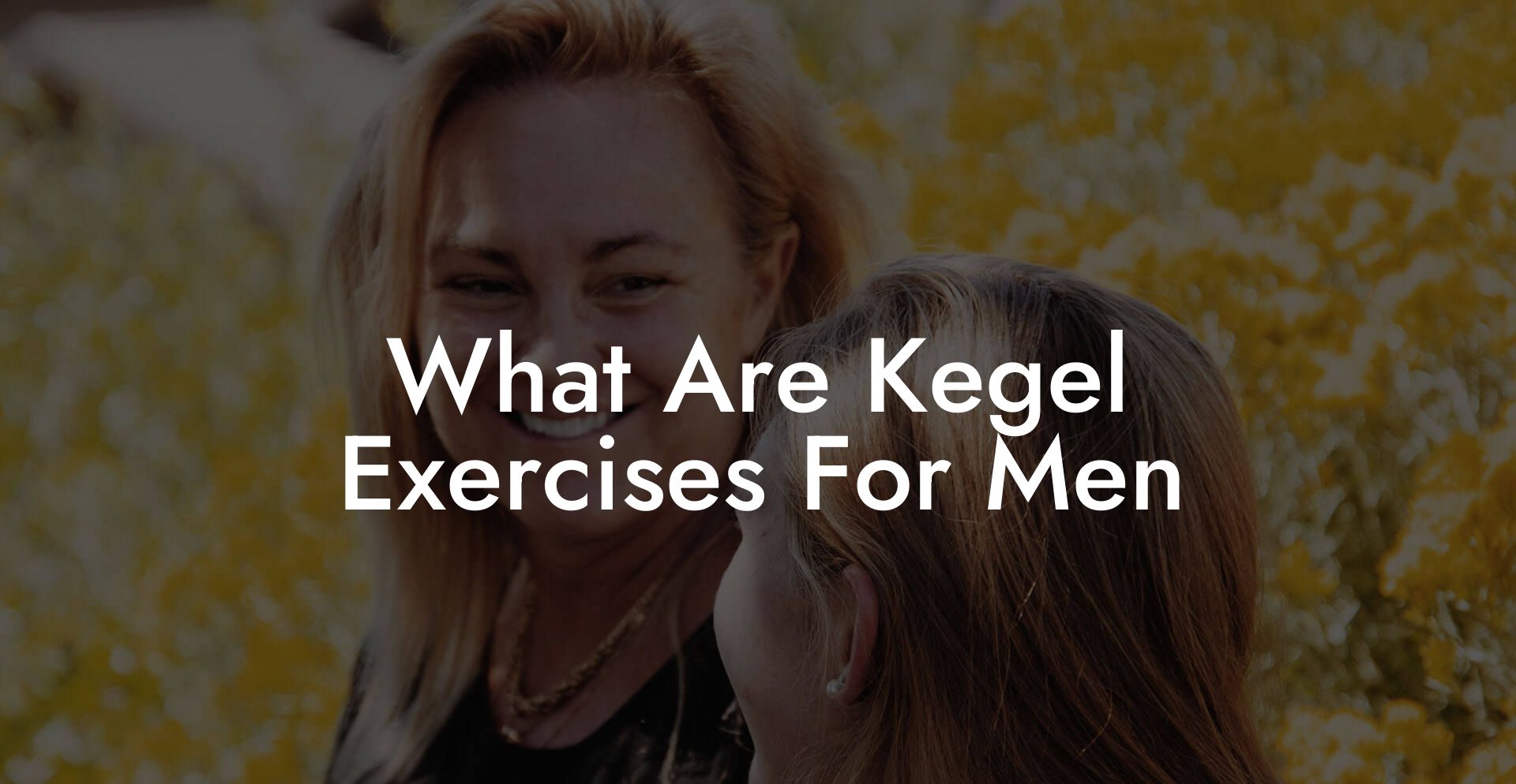 What Are Kegel Exercises For Men
