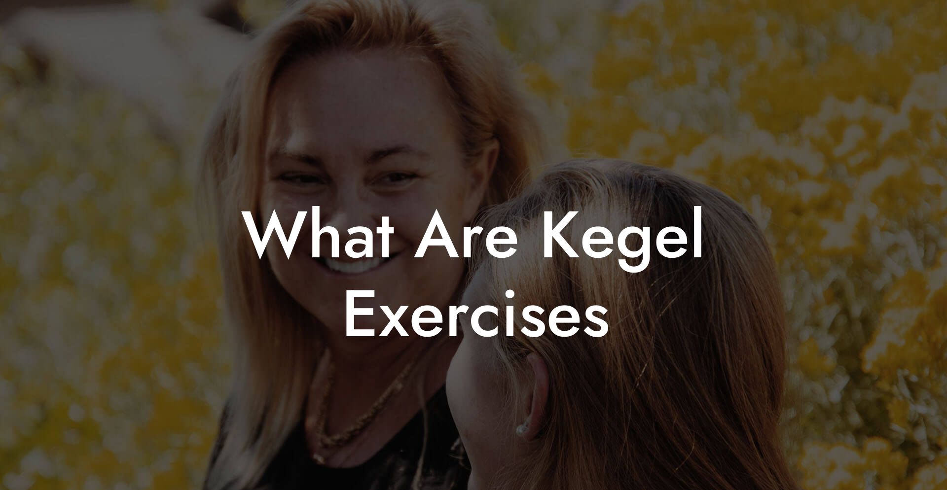 What Are Kegel Exercises