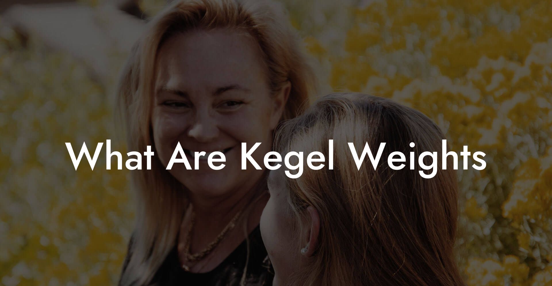 What Are Kegel Weights