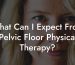 What Can I Expect From Pelvic Floor Physical Therapy?
