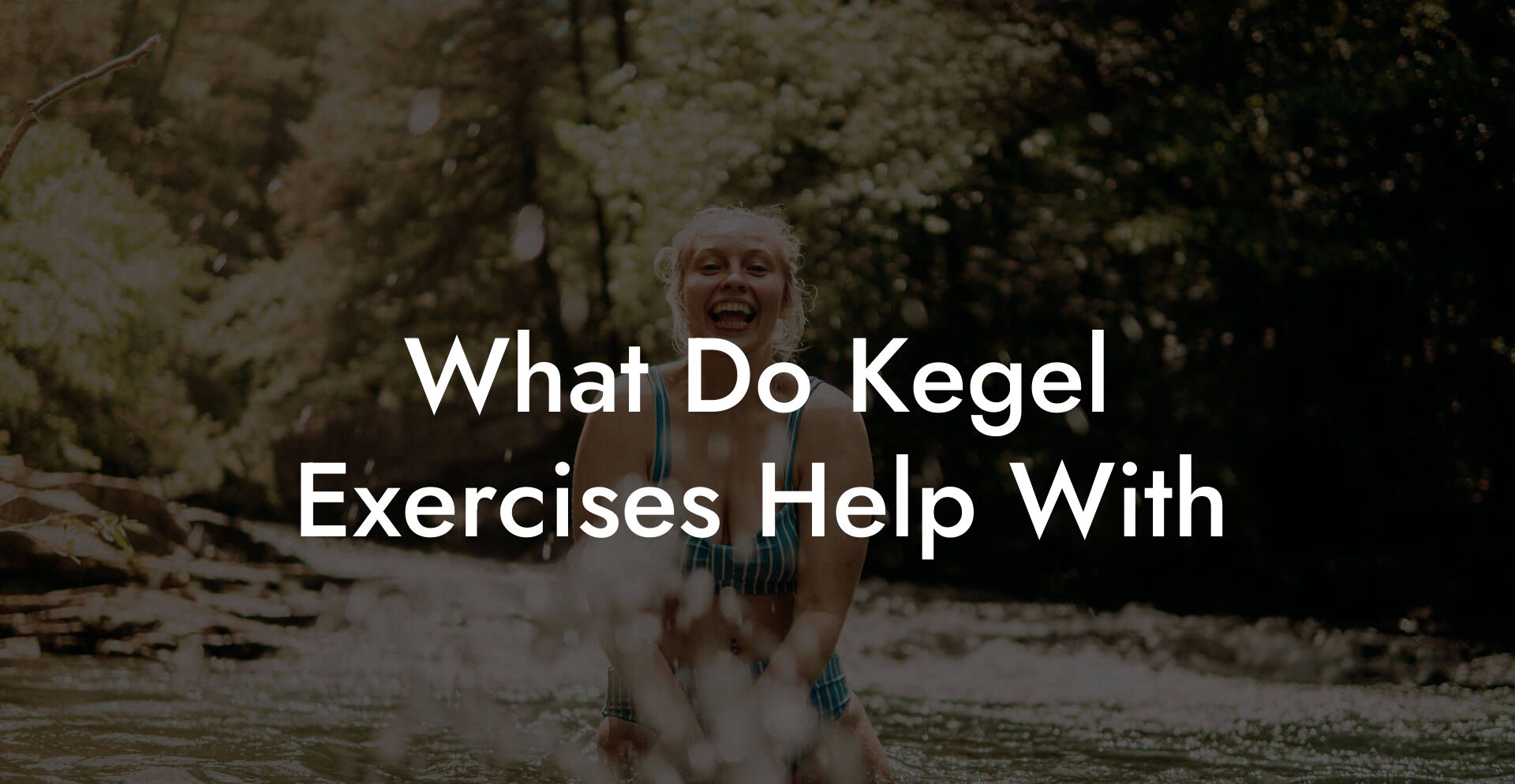 What Do Kegel Exercises Help With