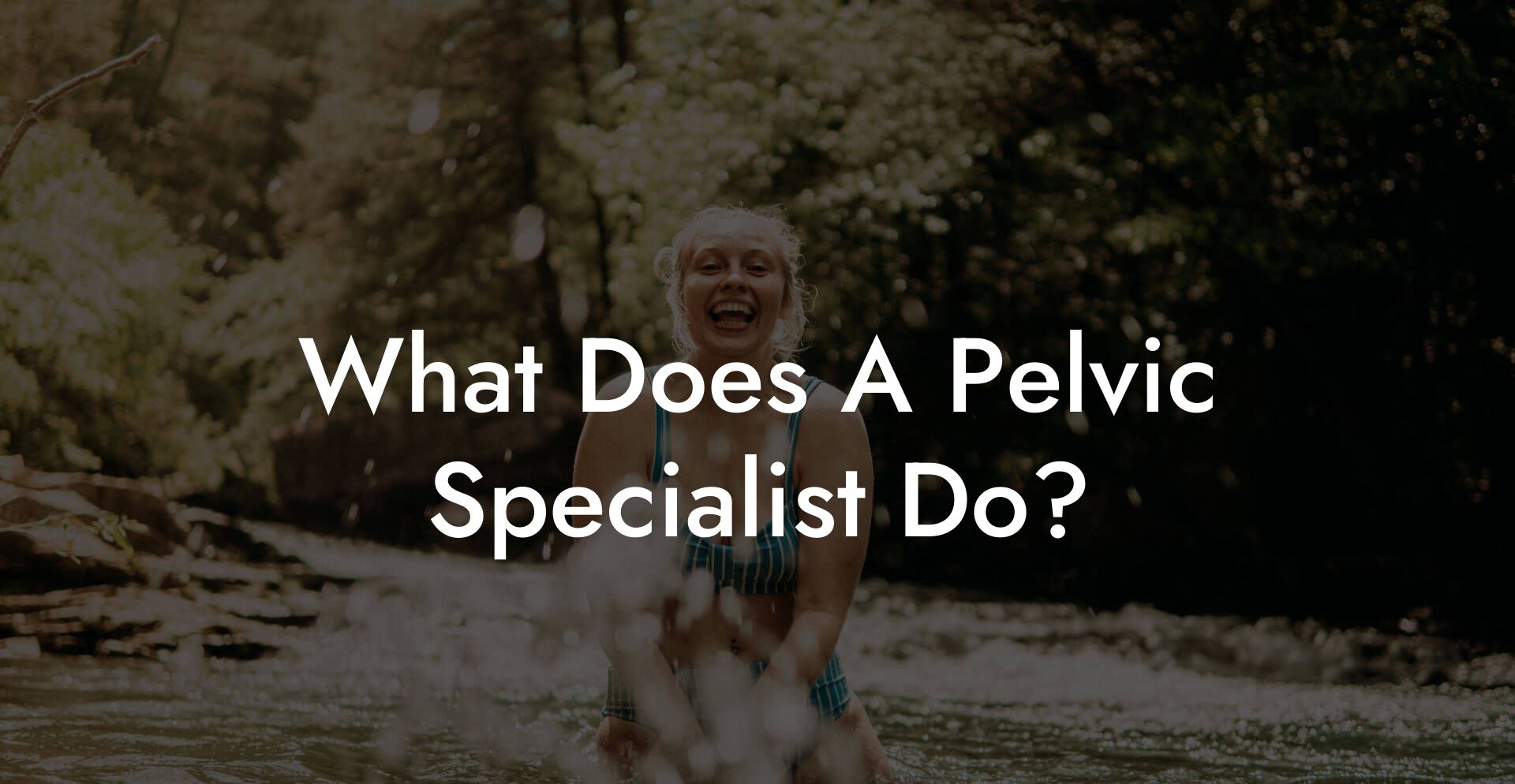 What Does A Pelvic Specialist Do?