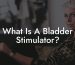 What Is A Bladder Stimulator?