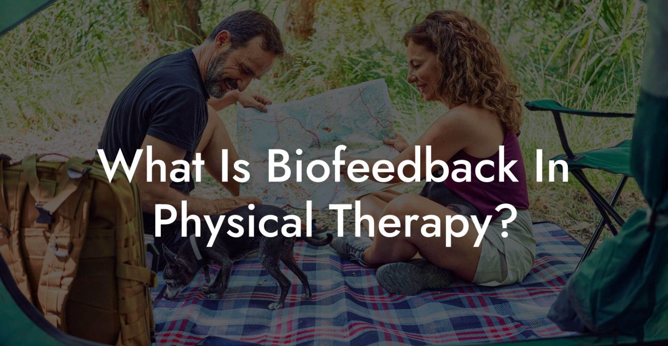 What Is Biofeedback In Physical Therapy?