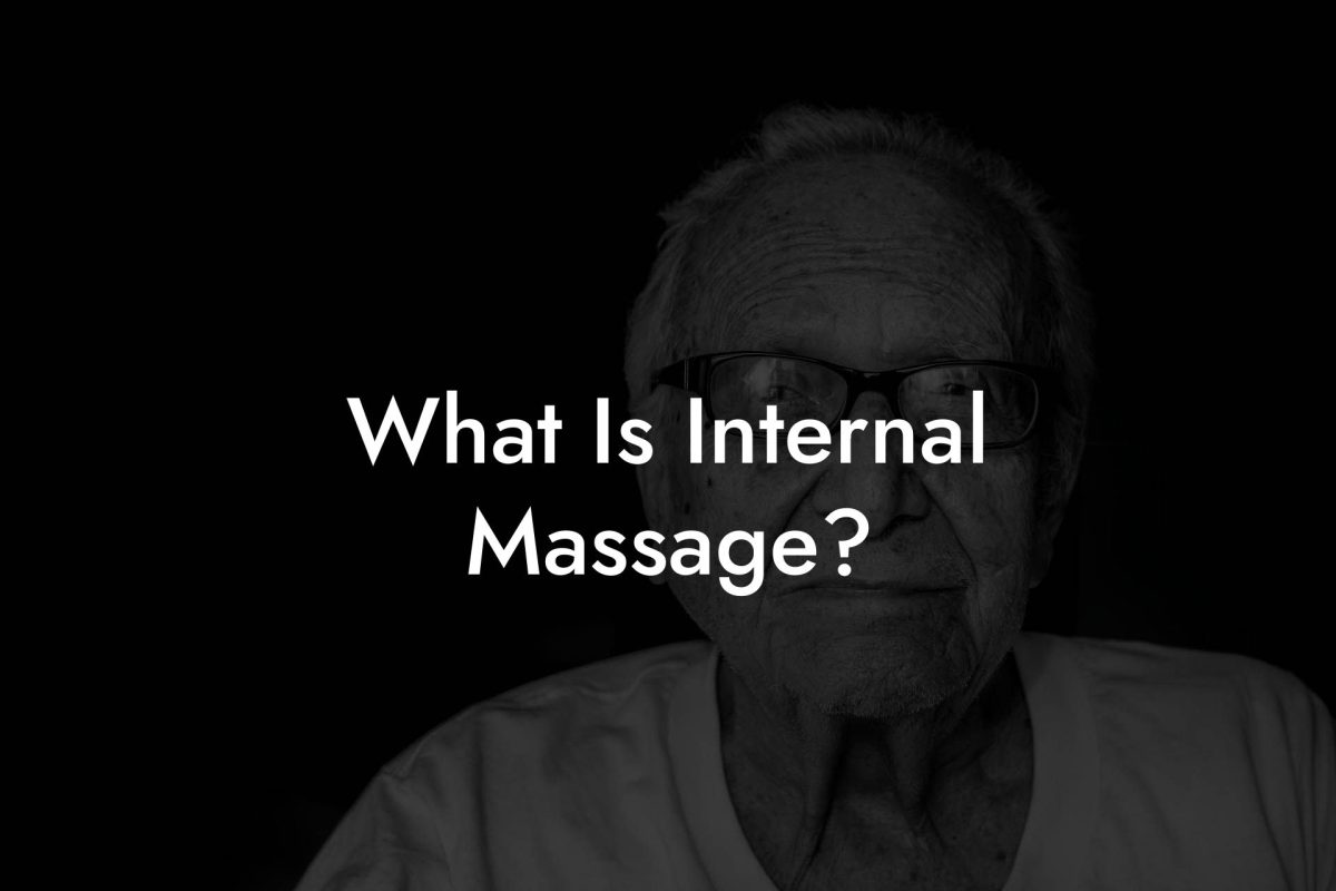What Is Internal Massage?