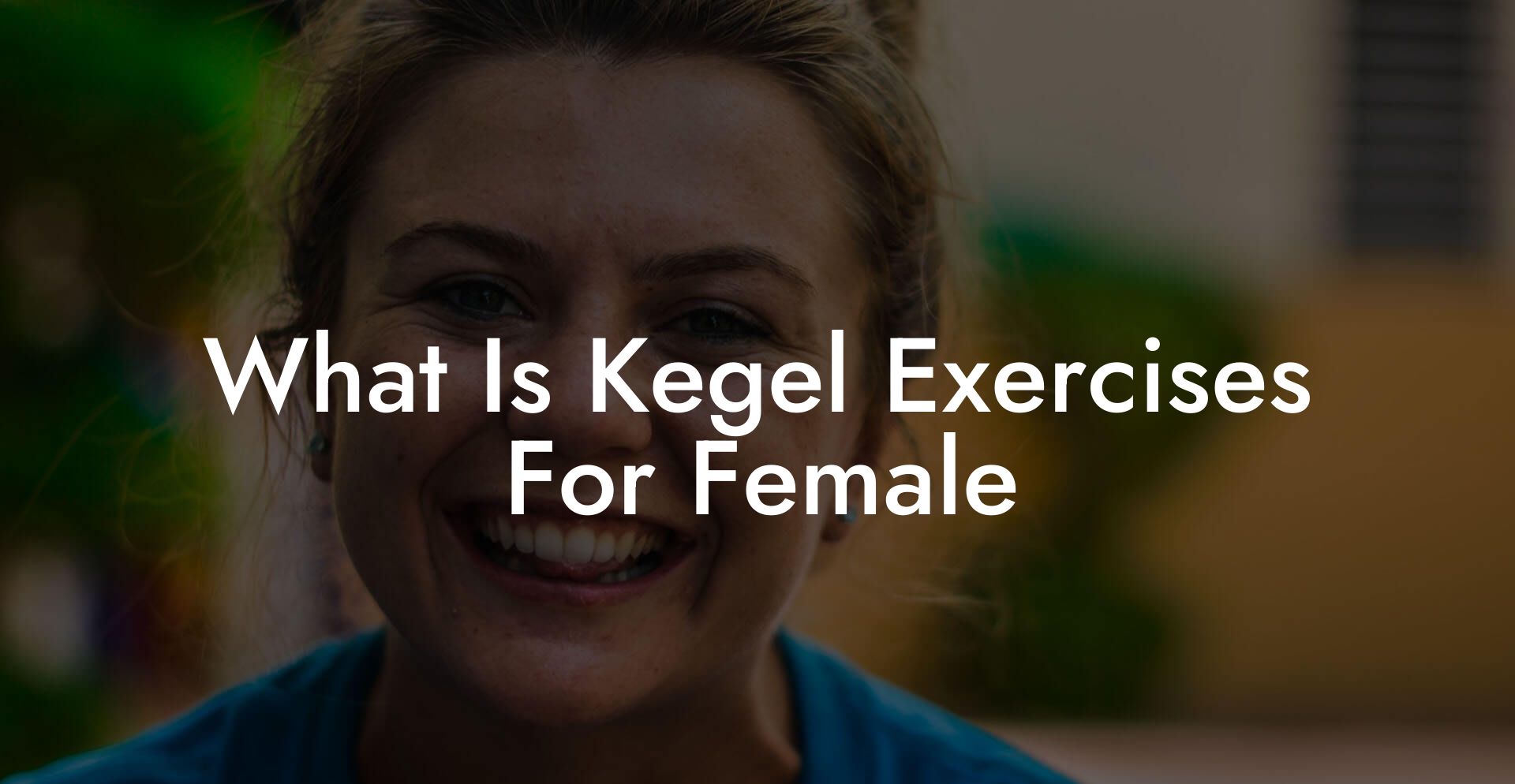 What Is Kegel Exercises For Female