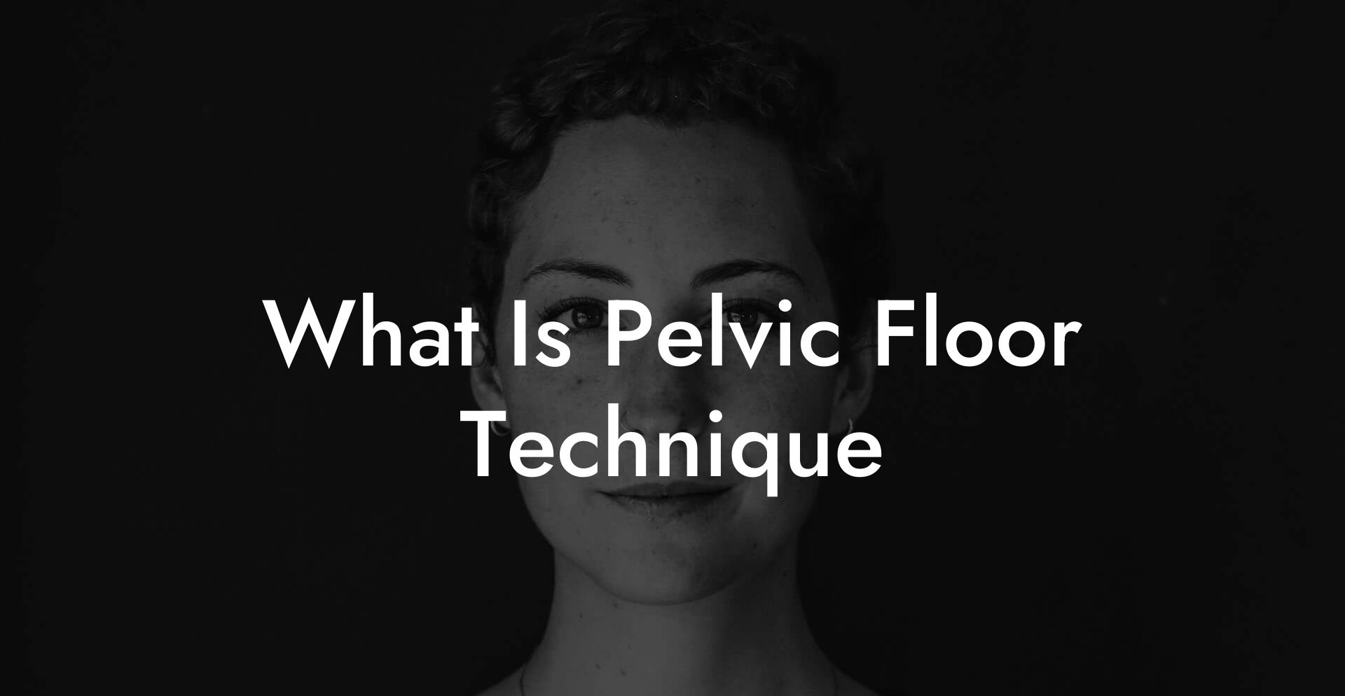 What Is Pelvic Floor Technique