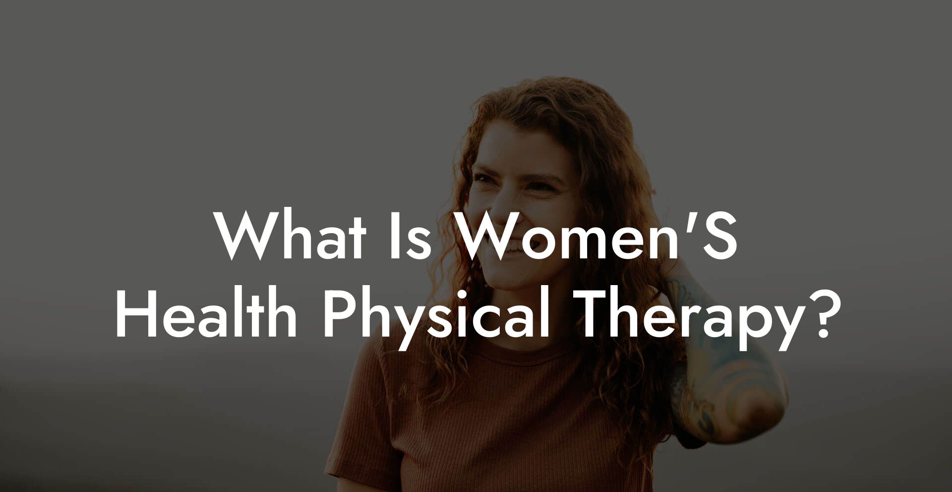 What Is Women'S Health Physical Therapy?