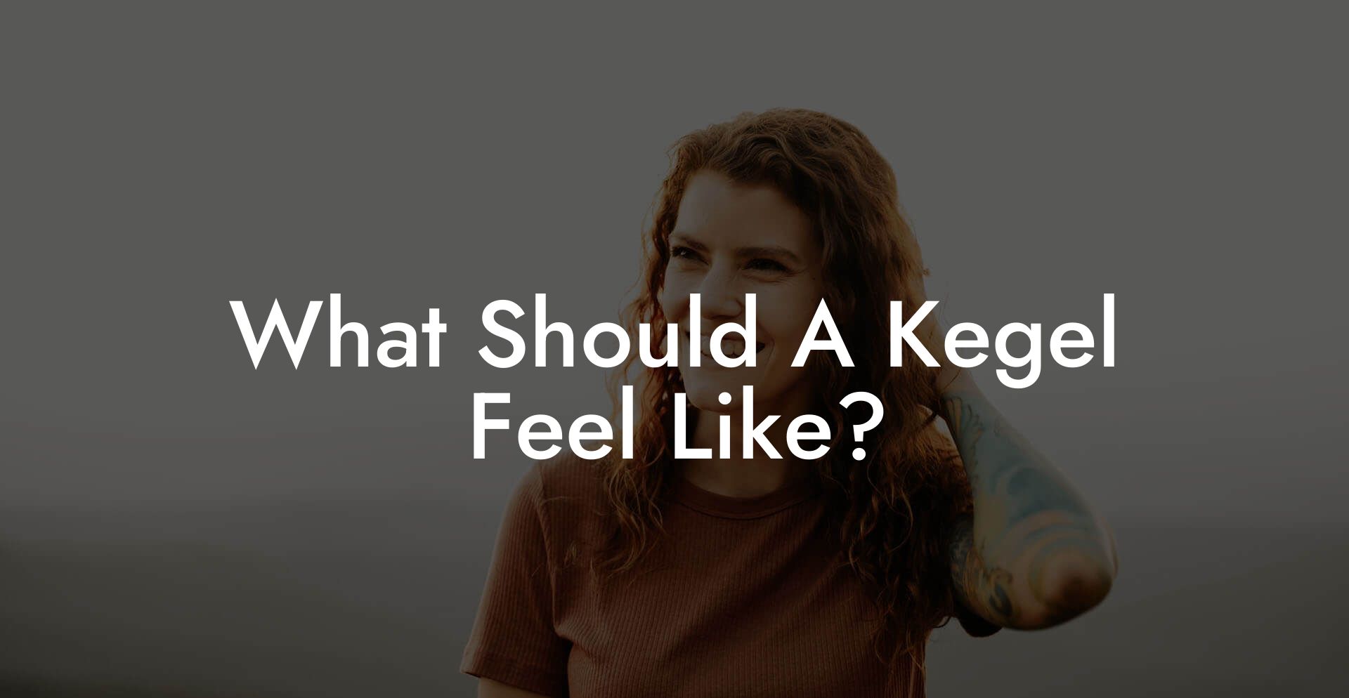 What Should A Kegel Feel Like?
