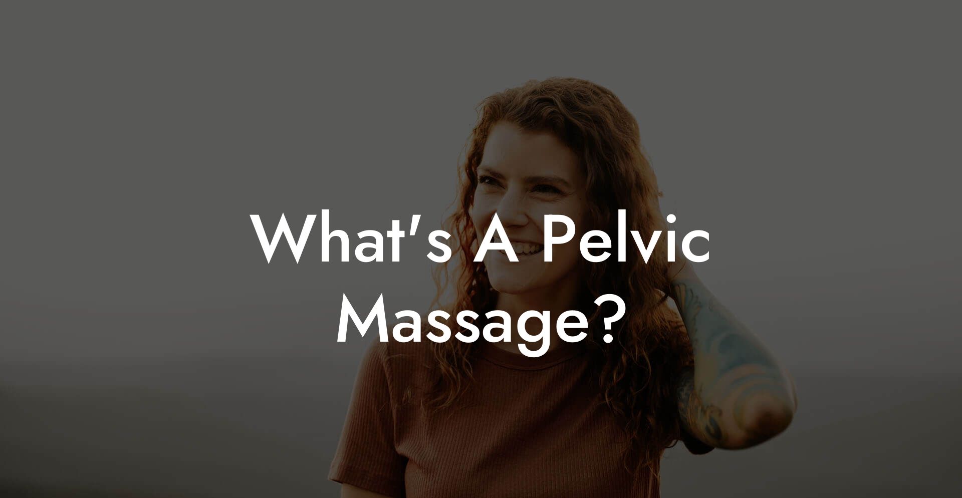 What's A Pelvic Massage?