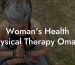 Woman's Health Physical Therapy Omaha