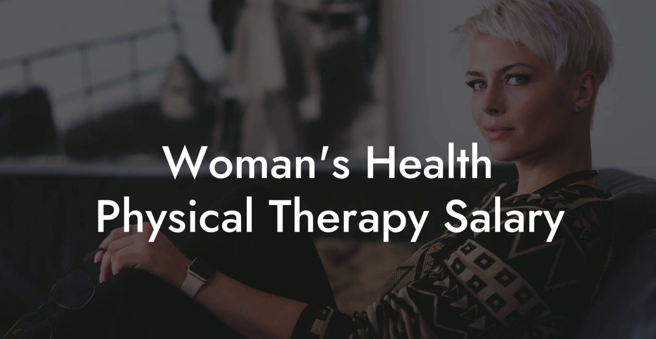 Woman's Health Physical Therapy Salary