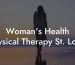 Woman's Health Physical Therapy St. Louis